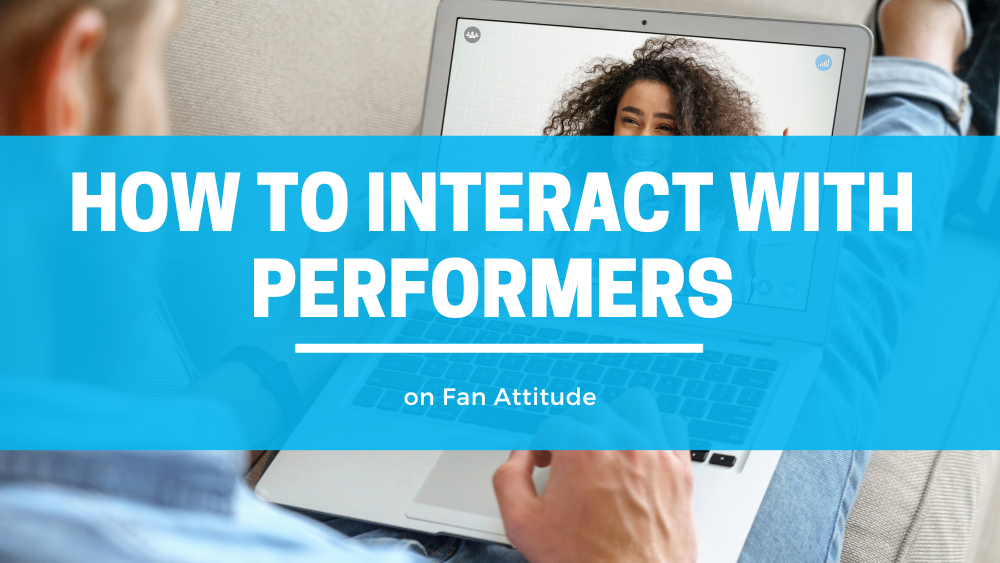The Do’s and Don’ts: Etiquette for Interacting with Fan Attitude Performers